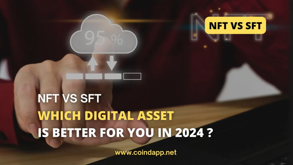 NFT vs SFT Comparison 2024: Best Digital Asset Guide